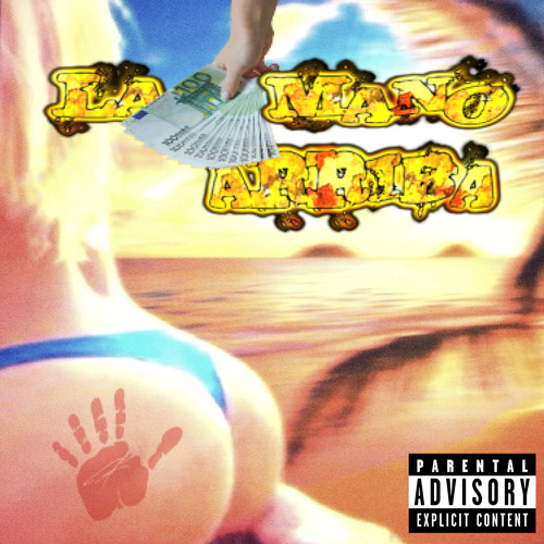 La Mano Arriba (Explicit)