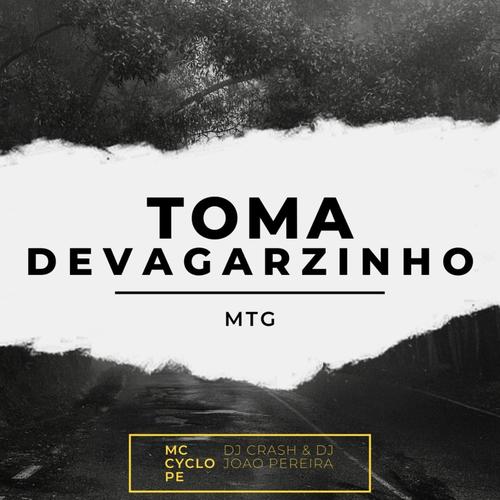 MTG - TOMA DEVAGARZINHO (feat. DJ Joao Pereira)