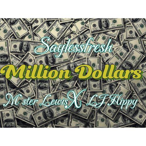 Million Dollars (feat. M’ster Lewis & LJ Hippy) [Explicit]