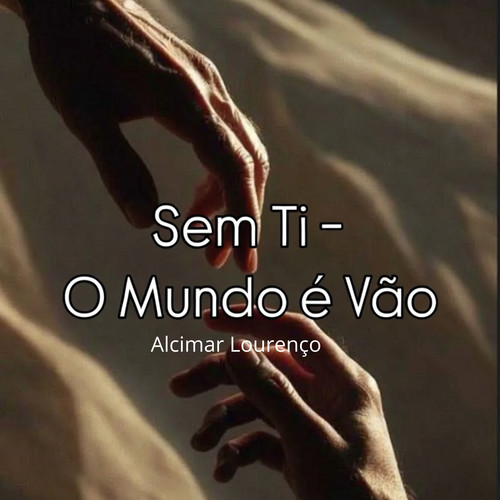 Sem Ti - O Mundo é Vão