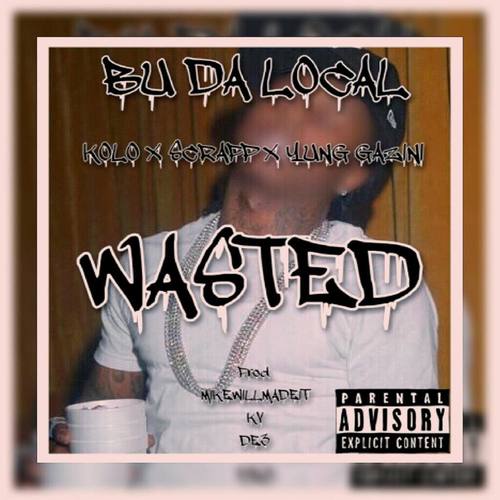 BU DA LOCAL - WASTED (Explicit)