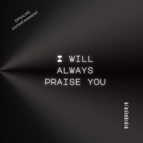 I Will Always Praise You