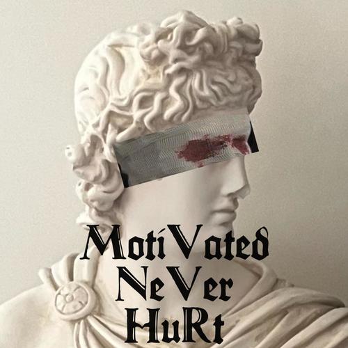 Motivated Never Hurt (Explicit)