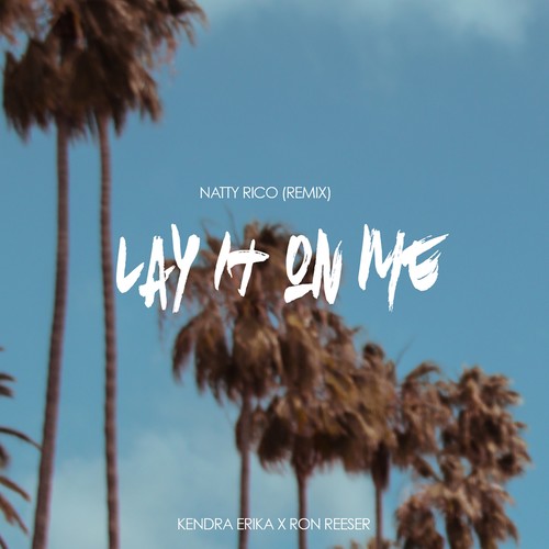 Lay It on Me (Natty Rico Remix)