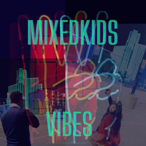 MixedKids - Vibes (Explicit)