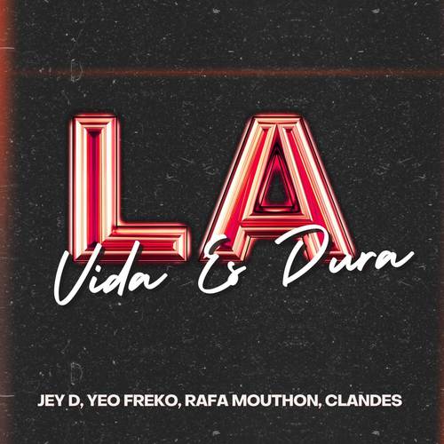 La Vida Es Dura (Explicit)