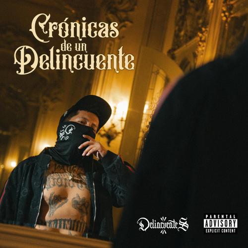 Crónicas de un Delincuente (Explicit)