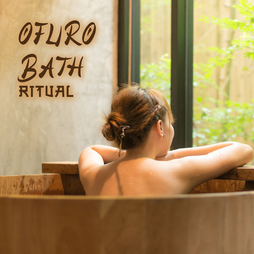 Ofuro Bath Ritual: Japanese Relaxation Music for Mind, Body & Soul