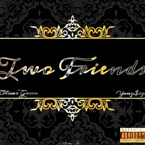 Two Friends (feat. Yvng $egs) [Explicit]