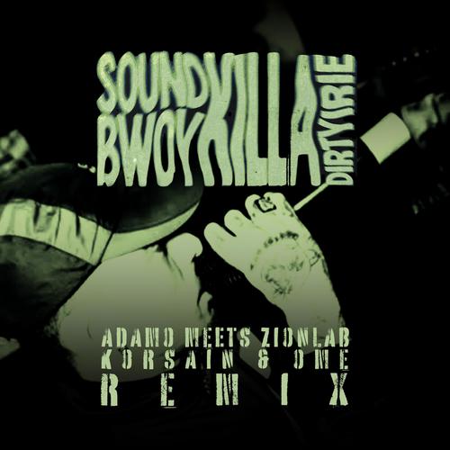 SOUNDBWOY KILLA (Ádamo meets ZionLab., Korsain & OME Remix) [Explicit]