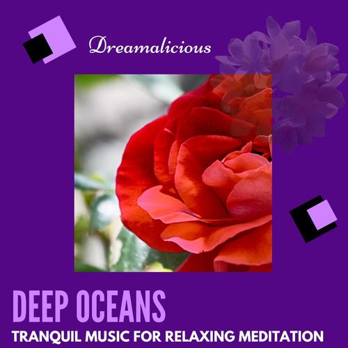 Deep Oceans - Tranquil Music For Relaxing Meditation