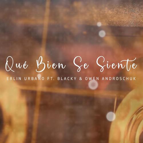 Qué Bien Se Siente (feat. Blacky & Owen Androschuk) [Versión Reggaeton] [Explicit]