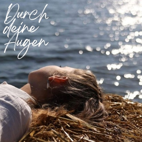 Durch deine Augen