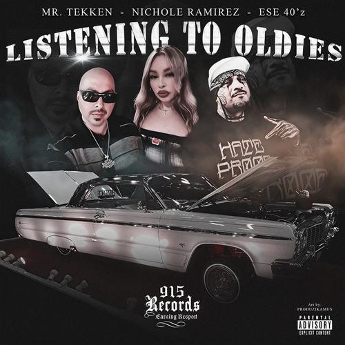 Listening To Oldies (feat. Ese 40'z & Nichole Ramirez) [Explicit]