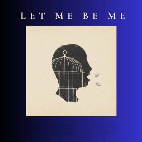 Let Me Be Me