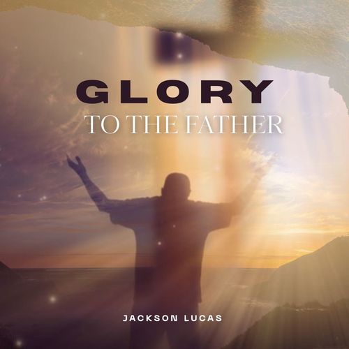 Glory To The Father