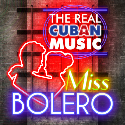 The Real Cuban Music - Miss Bolero (Remasterizado)