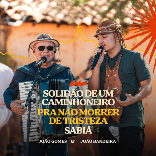 Solidão de Um Caminhoneiro / Pra Não Morrer de Tristeza / Sabiá