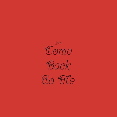 Come Back To Me