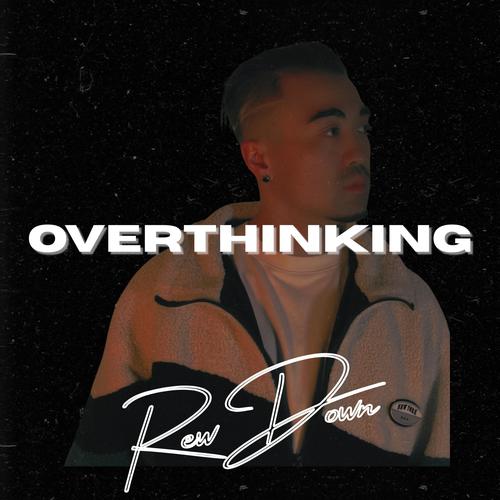 Overthinking (Explicit)