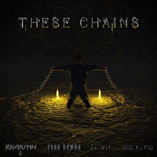 These Chains (feat. Yvng Demon, Jā-WrK & OCD Kupid) [Explicit]