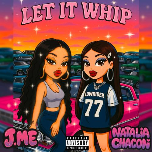 Let It Whip (feat. Natalia Chacon) [Explicit]