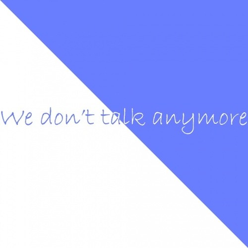 We Don't Talk Anymore (Deep-Aki Remix)