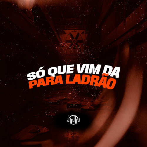 Só Que Vim Da Para Ladrão (Explicit)