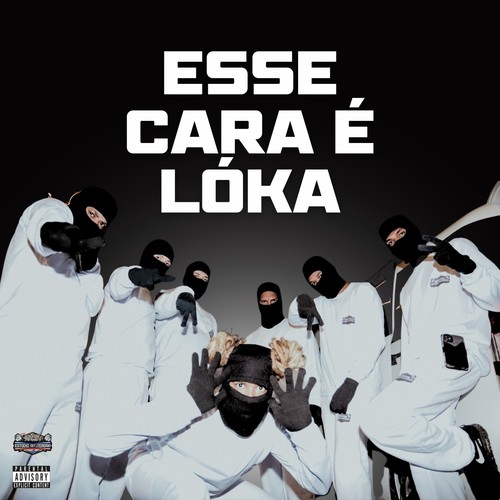 ESSE CARA É LÓKA (Explicit)