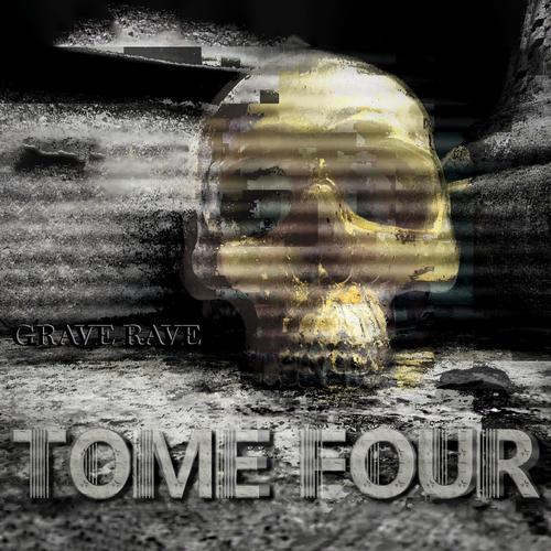 GRAVE RAVE : TOME FOUR