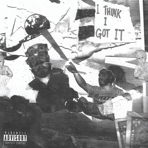 I Think I Got It (Explicit)