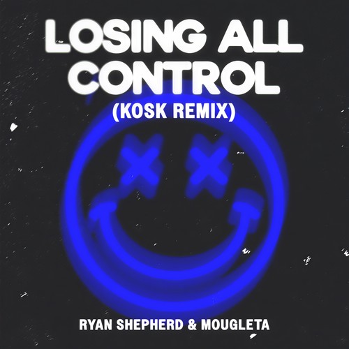 Losing All Control (KOSK Remix)