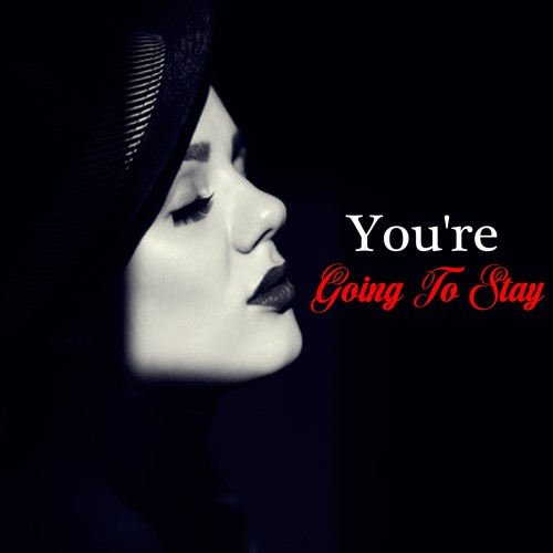 You're Going to Stay