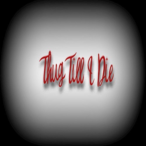 Thug Till I Die - Single