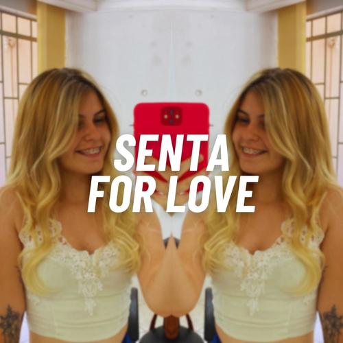 senta for love (Explicit)