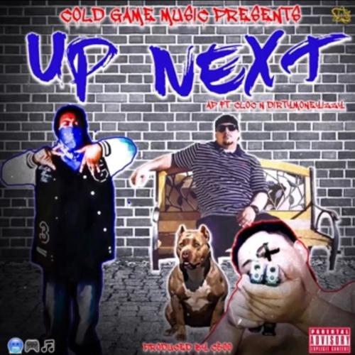 Up Next (feat. DirtymoneyIzzy & C-LOCC) [Explicit]