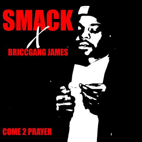 Come 2 Prayer (feat. Smack) [Explicit]