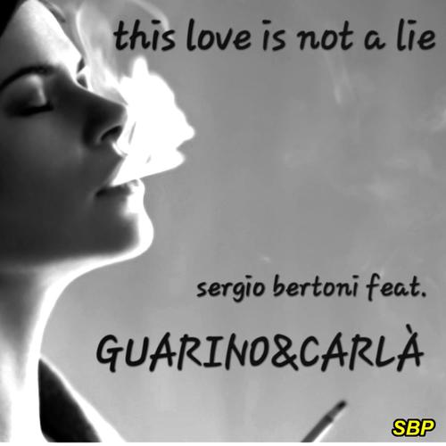 This love is not a lie (feat. GUARINO&CARLA')