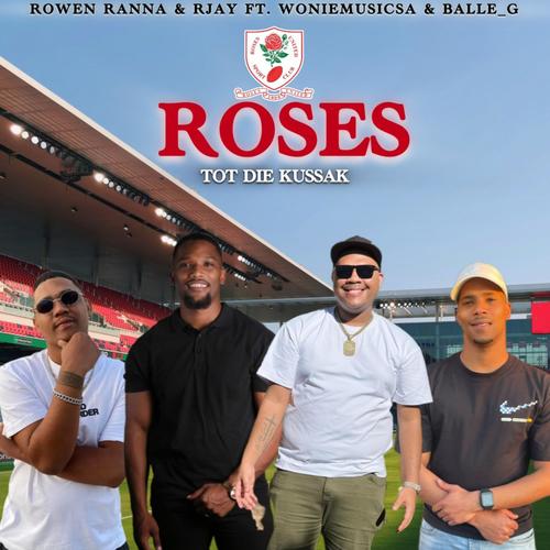 Roses Tot Die Kussak (feat. Rowen Ranna, Woniemusicsa & Balle_G)