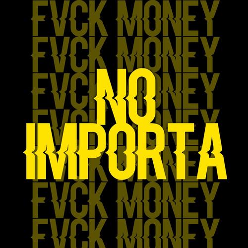 NO IMPORTA (feat. eich flacco & danny franco) [Explicit]