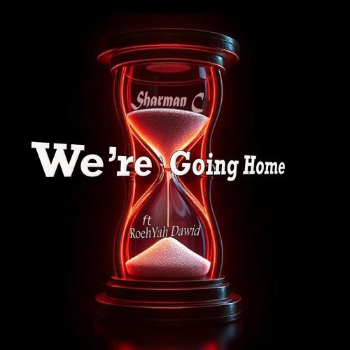 We're Going Home (feat. RoehYah Dawid)