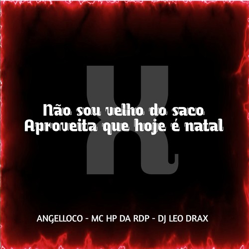 Não sou velho do saco x Aproveita que hoje é natal (Explicit)