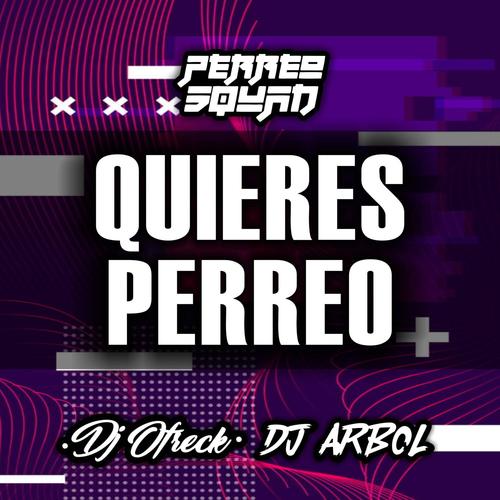 Quieres Perreo (feat. DJ Arbol)