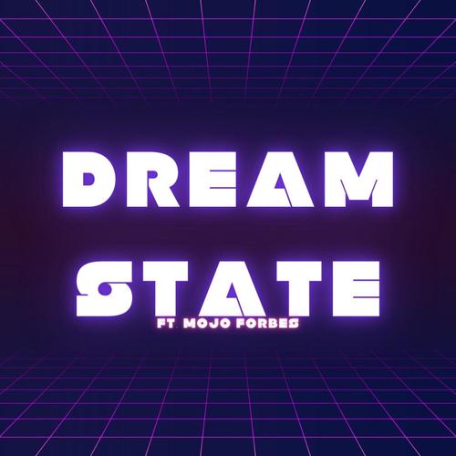 Dream State (feat. Mojo Forbes) [Explicit]