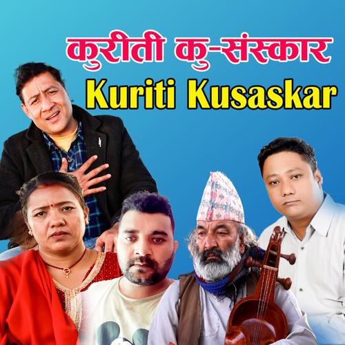 Kuriti Kusaskar (feat. Bimalraj Chhetri & Parbati Bishwakarma)