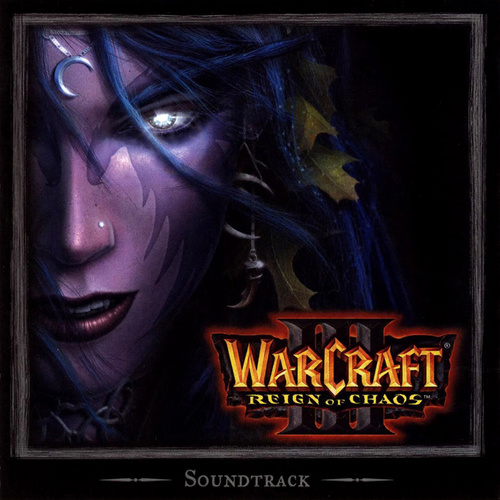 Warcraft III: Reign of Chaos (Original Game Soundtrack) (魔兽争霸3：混乱之治 游戏原声带)