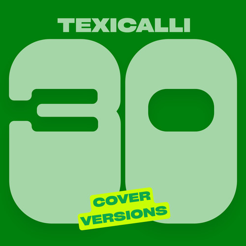 TEXICALLI 30 - COVER VERSIONS
