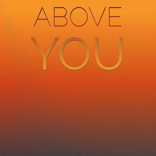 Above You