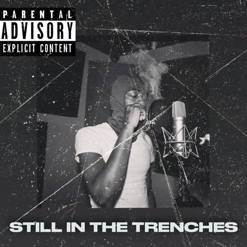 Still In The Trenches (Explicit)