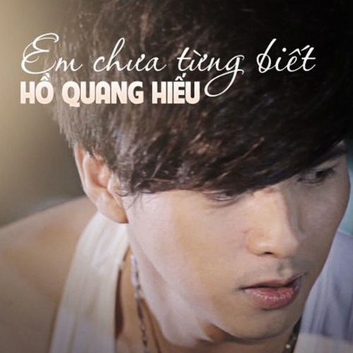 Em chưa từng biết